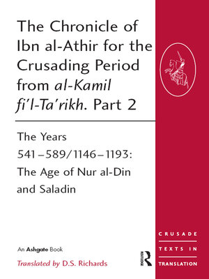 cover image of The Chronicle of Ibn al-Athir for the Crusading Period from al-Kamil fi'l-Ta'rikh. Part 2